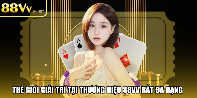 88vv-the-gioi-giai-tri-da-dang