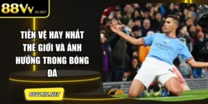 tien-ve-hay-nhat-the-gioi-anh-dai-dien